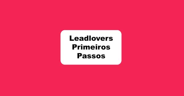 Leadlovers Mão na Massa: Primeiros Passos