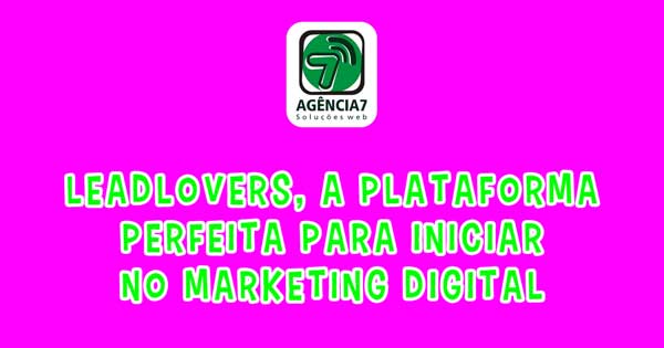 Leadlovers, a Plataforma Perfeita Para Iniciar no Marketing Digital