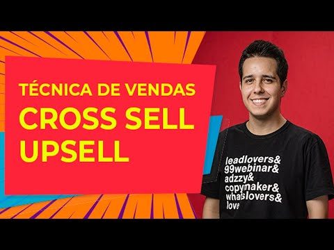 Leadlovers Explica - Técnica de Vendas: Up-Sell e Cross-Sell