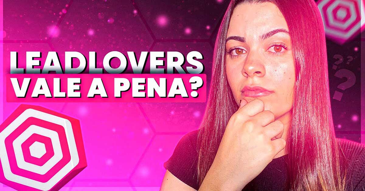 [CONHEÇA POR DENTRO] Como Funciona a Lead Lovers? Vale a Pena Para Iniciantes?