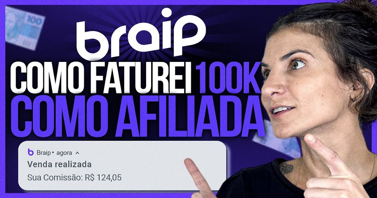 Como faturei mais de R$ 100K com marketing de afiliados na Braip