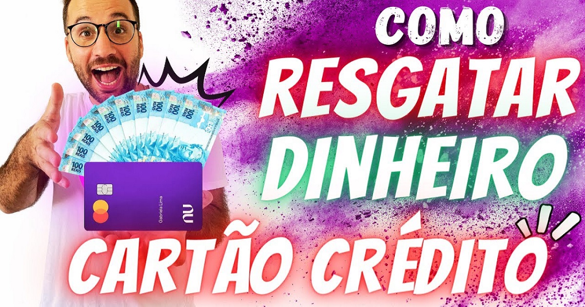 Como Resgatar Dinheiro do Cartão de Crédito Nubank